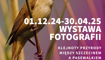 Wystawa fotograficzna "Klejnoty przyrody między Szczecinem a Pasewalkiem" - Dzika Zagroda w Jabłonowie