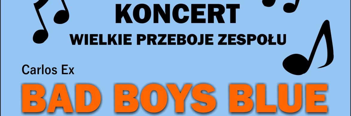 Plakat- koncert zesołu Bad Boys Blue.