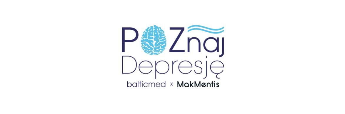 POZnaj depresję” – unikalna inicjatywa Balticmed i MakMentis na rzecz poprawy opieki nad zdrowiem psychicznym pacjentów!